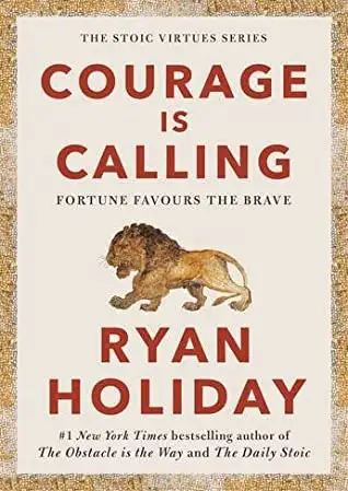 Courage Is Calling (Lòng dũng cảm đang kêu gọi) bởi Ryan Holiday